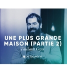 Une plus grande maison (2)- Thiebault Geyer mp3