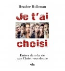 Je t'ai choisi - Heather Holleman