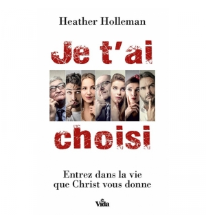 Je t'ai choisi - Heather Holleman