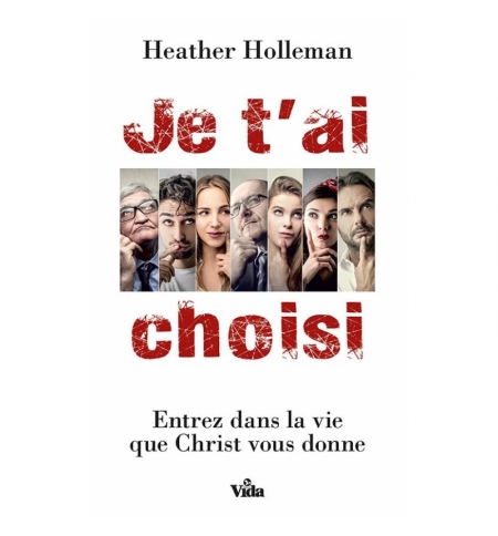 Je t'ai choisi - Heather Holleman