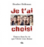 Je t'ai choisi - Heather Holleman