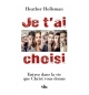 Je t'ai choisi - Heather Holleman