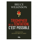 Triompher de la tentation, c'est possible - Bruce Wilkinson