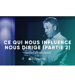 Ce qui nous influence nous dirige (2) - Samuel Peterschmitt MP3