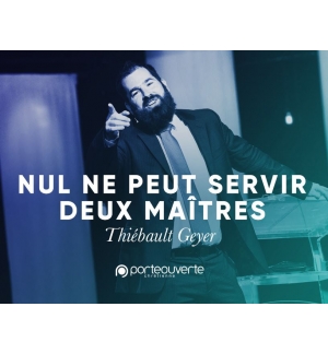 Nul ne peut servir 2 maitres - Thiebault Geyer MP3