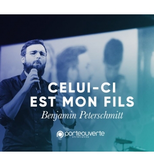Celui-ci est mon fils- Benjamin Peterschmitt MP3