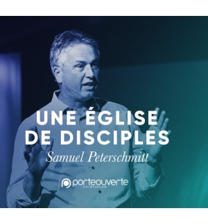 Une Eglise de disciple - Samuel Peterschmitt MP3