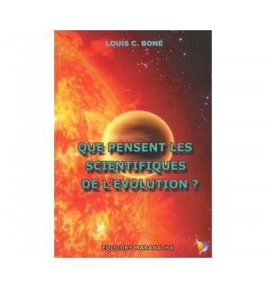 Que pensent les scientifiques de l'évolution - Louis C. BONE 
