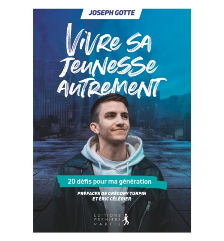 Vivre sa jeunesse autrement - Joseph Gotte