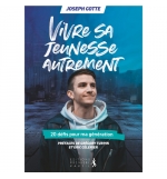 Vivre sa jeunesse autrement - Joseph Gotte