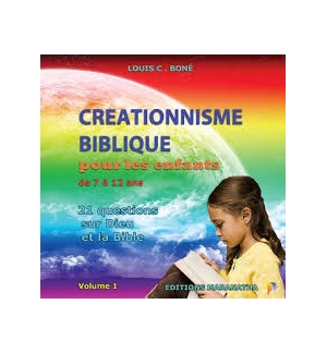 Créationnisme Biblique pour les enfants de 7 à 12 ans - Louis C. Boné 