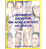 Comment devenir un adolescent heureux - Rick Jones
