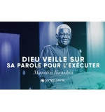 Dieu veille sur sa Parole pour l'executer- Mamadou Karambiri MP3