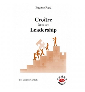 Croitre dans son leadership - Eugène RARD
