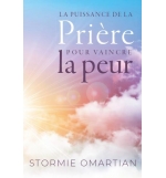 La puissance de la prière pour vaincre la peur - Stormie Omartian