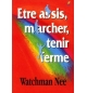 Être assis, marcher, tenir ferme - Watchman Nee