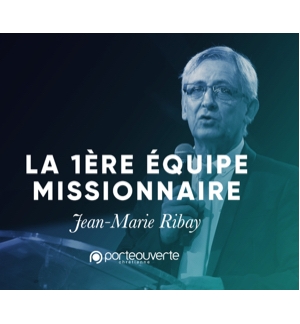La 1 ère équipe missionnaire - Jean-Marie Ribay Louange MP3