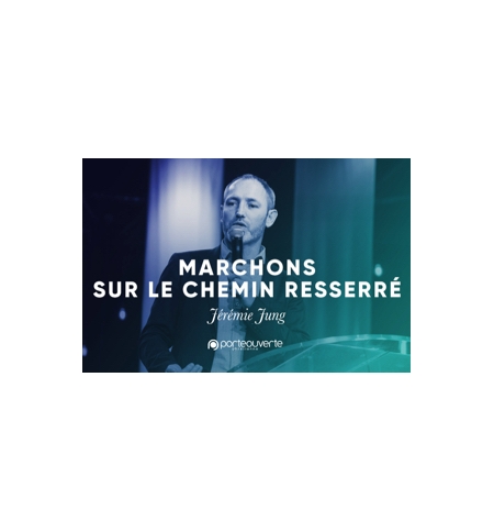 Marchons sur le chemin resserré - Jérémie Jung MP3 Marchons sur le chemin resserré - Jérémie Jung MP3