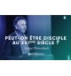 Peut-on encore vivre en disciple au XXIeme siècle - Samuel Peterschmitt MP3