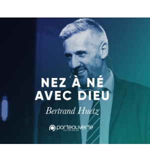 « Nez à né » avec Dieu - Bertrand Huetz MP3