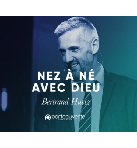 « Nez à né » avec Dieu - Bertrand Huetz MP3 « Nez à né » avec Dieu - Bertrand Huetz MP3