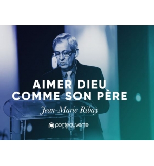 Aimer Dieu comme son Père-Jean-Marie Ribay MP3
