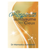 La prospérité du Royaume des cieux - Mamadou Karambiri
