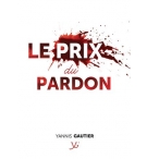 Le prix du pardon - Yannis Gautier