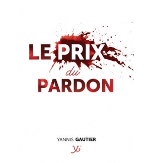 Le prix du pardon - Yannis Gautier