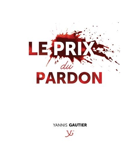Le prix du pardon - Yannis Gautier