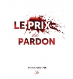Le prix du pardon - Yannis Gautier