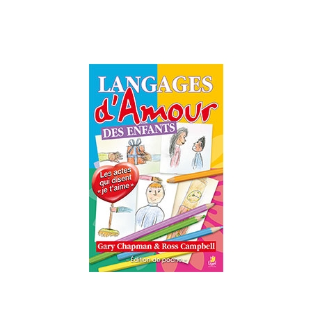 Les langages d'amour des enfants - Gary Chapman Les langages d'amour des enfants - Gary Chapman