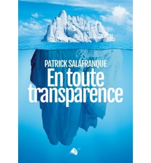 En toute transparence - Patrick Salafranque