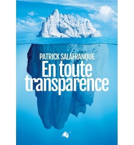 En toute transparence - Patrick Salafranque