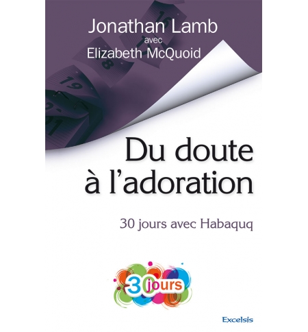 Du doute à l’adoration - Jonathan Lamb – Elizabeth McQuoid Du doute à l’adoration - Jonathan Lamb – Elizabeth McQuoid