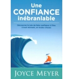 Une confiance inébranlable - Joyce Meyer
