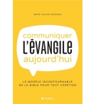 Communiquer l'évangile aujourd'hui - Van de Wouwer Marc