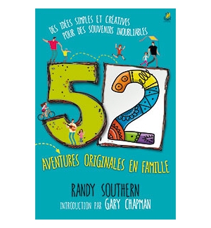 52 aventures originales en famille - Randy Southern