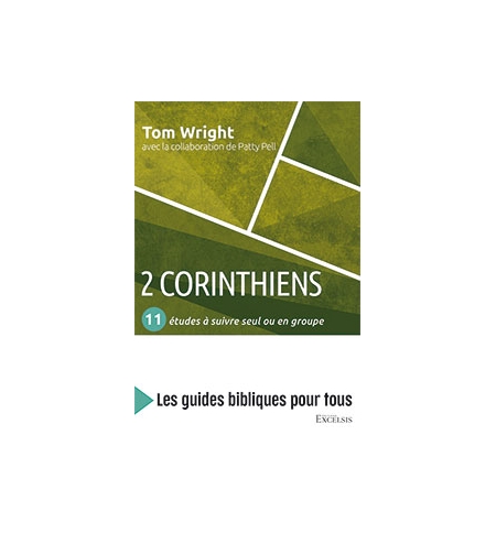 2 Corinthiens : 11 études à suivre seul ou en groupe - Nicholas Thomas Wright – 2 Corinthiens : 11 études à suivre seul ou en groupe - Nicholas Thomas Wright –