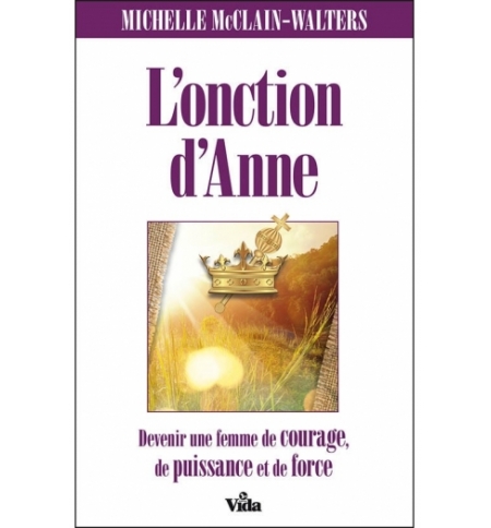 L'onction d'Anne - Michelle Mc Clain-Walters