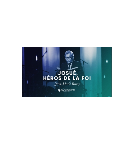 Josué, héros de la foi - Jean-Marie Ribay MP3 Josué, héros de la foi - Jean-Marie Ribay MP3