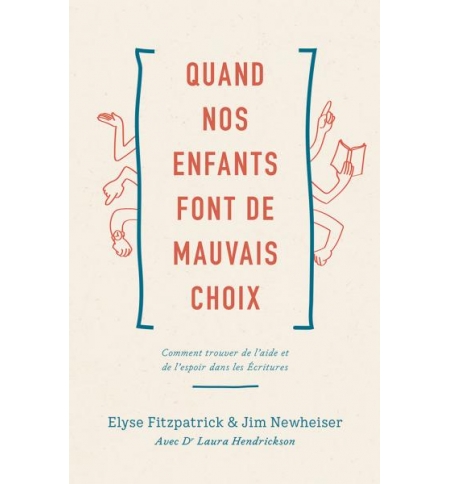 Quand nos enfants font de mauvais choix - Elyse Fitzpatrick
