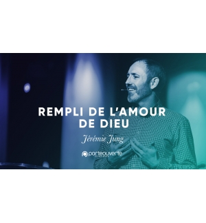 Rempli de l'amour de Dieu - Jérémie Jung  MP3