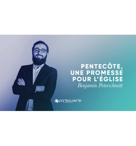 Pentecôte, une promesse pour l'Eglise - Benjamin Peterschmitt MP3 Pentecôte, une promesse pour l'Eglise - Benjamin Peterschmitt MP3