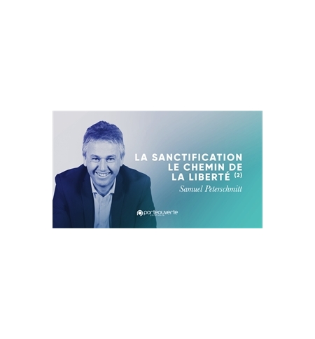 La sanctification le chemin de la liberté (2) - Samuel Peterschmitt MP3 La sanctification le chemin de la liberté (2) - Samuel Peterschmitt MP3