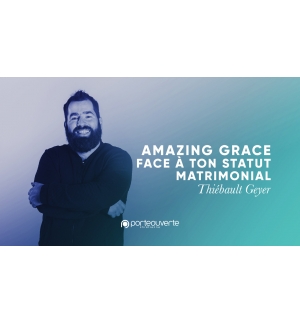 Amazing grace face à ton statut matrimonial - Thiebault Geyer MP3