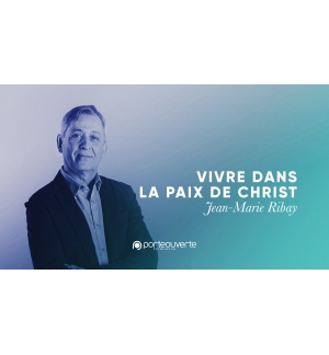 Vivre dans la paix de Christ - Jean-Marie Ribay MP3