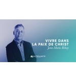 Vivre dans la paix de Christ - Jean-Marie Ribay MP3