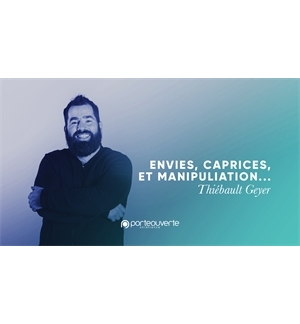 Envies, caprices et manipulations.. - Thiebault Geyer MP3