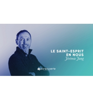 Le Saint-Esprit en nous -Jérémie Jung  MP3